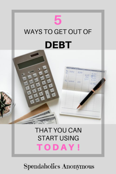 5 tips for getting out of debt you can start using today. Spendaholics Anonymous