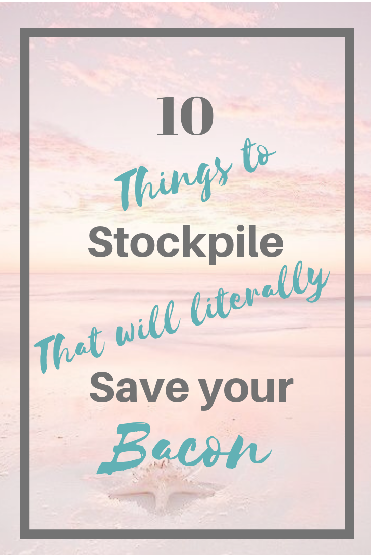 10 Things to Stockpile that will LITERALLY save your bacon. Spendaholics Anonymous
