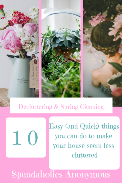 10 quick & easy things to do today to declutter and spring clean your home - Spendaholcs Anonymous