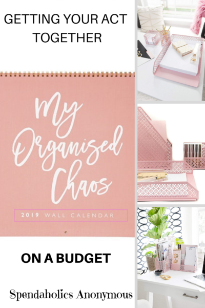 Organized Chaos - build better routines, give yourself permission to have nice (but fewer) things. Spendaholics Anonymous